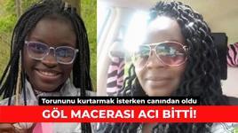 Göl macerası acı bitti! Torununu kurtarmak isterken canından oldu