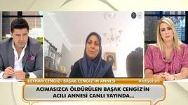 Başak Cengiz’in annesi: “Acı o kadar büyüktü ki; bana o haberi kimse veremedi”