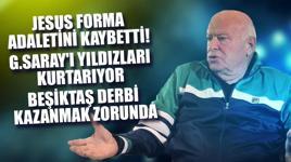 Şansal Büyüka: Jesus forma adaletini kaybetti! | Galatasaray'ı yıldızları kurtarıyor