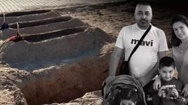 Türkiye'ye ağlatan manzara! Eşi ve çocuklarının yanı başına yeni bir mezar kazıldı