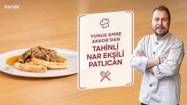 Yunus Emre Akkor’dan Tahinli Nar Ekşili Patlıcan