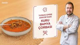 Yunus Emre Akkor’dan Kuru Bamya Çorbası