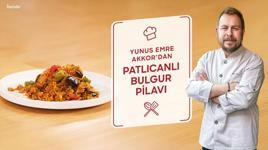 Yunus Emre Akkor’dan Patlıcanlı Bulgur Pilavı