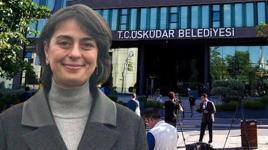 Üsküdar Belediyesi'ne operasyon: Sinem Dedetaş'a tutuklama talebi