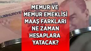 MEMUR MAAŞ FARK ÖDEME TAKVİMİ! Memur ve memur emeklisi maaş fark ödemeleri ne zaman hesaplara yatacak? Tarih belli oldu mu?