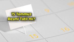2025 Resmi Tatiller Listesi 📅 15 Temmuz resmi tatil mi? 15 Temmuz Demokrasi ve Milli Birlik Günü bu sene hangi gün?