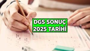 DGS sonuçları, başarı puanları ve sıralamalar ne zaman açıklanacak 2025 DGS tercihleri ne zaman yapılacak
