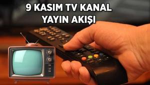 TV KANAL YAYIN AKIŞI 9 KASIM Bu akşam TVde hangi dizi ve filmler var Kanal D, Show TV, Star TV, TV8, TRT 1, ATV, NOW TV kanal yayın akışı listesi...