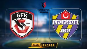 CANLI | Süper Ligde Gaziantep FK - Eyüpspor maçı