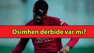 Osimhen derbide var mı Osimhen Fenerbahçe maçında oynayacak mı İşte Osimhenin son durumu