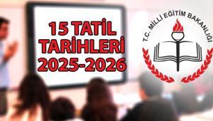 15 TATİL NE ZAMAN 2025-2026 sömestr tatili ne zaman başlıyor MEB ilkokul, ortaokul, lise 15 tatil takvimi