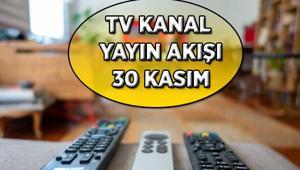 BU AKŞAM TVDE NELER VAR 30 KASIM TV YAYIN AKIŞI LİSTESİ | Kanal D, Show TV, Star TV, NOW, TRT 1, ATV, TV8 kanal yayın akışı listesi (30 Kasım)