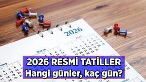 1 Yıllık 2026 Resmi Tatiller Hangi Günler Özel ve Dini Bayramlar 2026da ne zaman, toplam kaç gün resmi tatil var