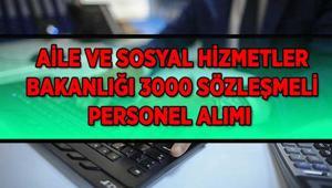 Aile ve Sosyal Hizmetler Bakanlığı 3000 sözleşmeli personel alımı başvuru şartları Aile Sosyal Hizmetler Bakanlığı 3000 sözleşmeli personel alımı başvurusu nasıl yapılır
