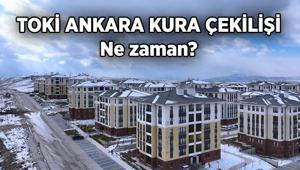 TOKİ Ankara Kura çekilişi ne zaman 31.073 Konutlu TOKİ Ankara kura tarihi açıklandı mı
