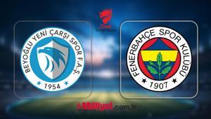 MAÇ BAŞLADI: Beyoğlu Yeni Çarşı-Fenerbahçe Ziraat Türkiye Kupası maçı bu akşam saat kaçta hangi kanalda