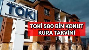 TOKİ KURA ÇEKİMİ TAKVİMİ | TOKİ 500 bin konut kura çekimi ne zaman, saat kaçta, hangi gün yapılacak İstanbul, Ankara, İzmir ve 81 il kura çekim takvimi