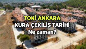 TOKİ Ankara kura çekilişi ne zaman, hangi tarihte yapılacak TOKİ Ankara kurası için tarih belirlendi mi