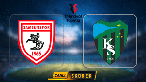 CANLI | Süper Ligde Samsunspor - Kocaelispor maçı