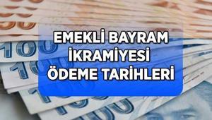 2026 EMEKLİ BAYRAM İKRAMİYESİ ÖDEME TARİHLERİ SSK, Bağ-Kur Ramazan Bayramı emekli ikramiyesi ne zaman hesaplara yatacak