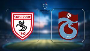 İLK 11LER BELLİ OLDU Samsunspor-Trabzonspor maçı hangi kanalda CANLI olarak yayınlanıyor Samsunspor-Trabzonspor maçı