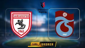 CANLI | Süper Ligde Samsunspor-Trabzonspor maçı