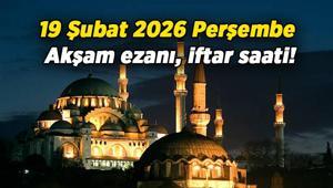 19 Şubat akşam ezanı, iftar saati kaçta İstanbul, Ankara, İzmir ve diğer illerin 19 Şubat 2026 Perşembe günü akşam ezanı saati ve iftar vakti ne zaman
