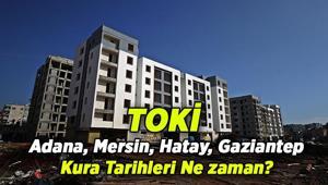 TOKİ kura tarihleri takviminde Adana, Mersin, Hatay Gaziantep kura çekilişi ne zaman 2026 TOKİ Adana, Mersin, Hatay Gaziantep kura tarihi belli oldu mu