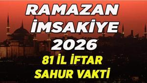 RAMAZAN İMSAKİYE: İstanbul, Ankara, İzmir, Adana, Bursa ve 81 ilin iftar ve sahur vakitleri 2026