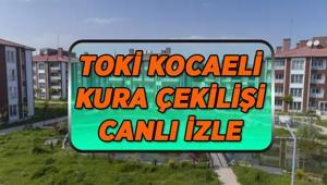 TOKİ KOCAELİ KURA ÇEKİLİŞİ CANLI İZLE TOKİ Kocaeli kura çekilişi ne zaman saat kaçta başlayacak