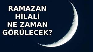 RAMAZAN HİLALİ GÖRÜNDÜ MÜ, ne zaman görünecek Oruca başlamak için hilalin gözle görülmesi şart mıdır