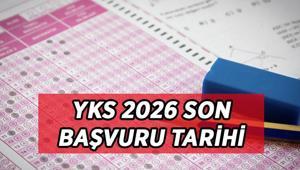 YKS SON VE GEÇ BAŞVURU TARİHLERİ 2026: ÖSYM YKS başvuruları ne zamana kadar sürecek, geç başvurular hangi tarihte YKS sınav tarihleri...