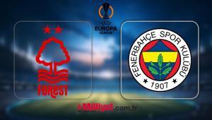 FB NOTTİNGHAM MAÇI YAYIN KANALI | Nottingham Forest-Fenerbahçe UEFA Avrupa Ligi play-off rövanş maçı bu akşam saat kaçta hangi kanalda (Muhtemel 11ler)