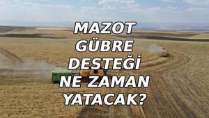 MAZOT GÜBRE DESTEĞİ NE ZAMAN YATACAK 2026 Mazot gübre desteği ödeme tarihleri belli oldu mu