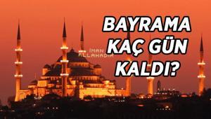 BAYRAMA KAÇ GÜN KALDI 2026 Ramazan Bayramı tatili ne zaman, hangi gün başlıyor Bayram tatili kaç gün