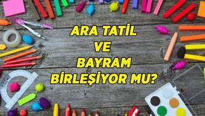 BAYRAM TATİLİ VE ARA TATİL BİRLEŞTİ Mİ MEB duyurdu: İkinci ara tatil ne zaman başlıyor ve kaç gün sürecek