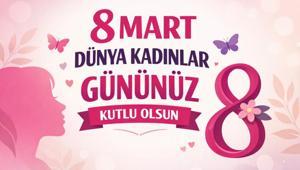 8 MART KADINLAR GÜNÜ MESAJLARI: Sevgiliye, Anneye, Arkadaşa, Eşe, Ablaya 8 Marta özel en güzel resimli Dünya Kadınlar Günü mesajları