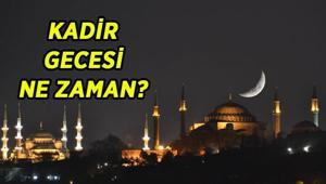 KADİR GECESİ 2026 TARİHİ: Kadir Gecesi ne zaman, Ramazanın kaçıncı günü Kadir Gecesi önemi ve ibadetleri