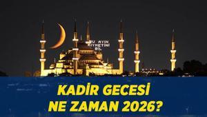 BU YIL KADİR GECESİ 2026 TARİHİ: Kadir Gecesi ne zaman, hangi gün, Ramazanın kaçıncı günü Kadir Gecesi önemi ve ibadetleri