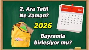 2026 İkinci Ara Tatil ne zaman, ayın kaçında 2. Dönem ara tatil kaç gün, bayramla birleşiyor mu Ara tatil kalkacak mı