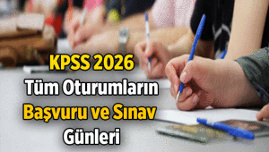 Tüm oturumlar ÖSYM takviminde KPSS başvuruları ne zaman 2026 KPSS Ortaöğretim, Ön Lisans, Lisans, DHBT başvuru, sınav, sonuç günleri ne zaman, hangi tarihte