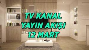 12 MART TV KANAL YAYIN AKIŞI | Bu akşam TVde hangi dizi ve filmler var Kanal D, ATV, Star TV, Show TV, NOW TV, TV8, TRT 1 kanal yayın akışı listesi...