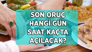 SON ORUÇ HANGİ GÜN, NE ZAMAN, SAAT KAÇTA 2026 Son oruç saat kaçta açılacak Ramazanın bitmesine kaç gün kaldı