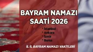 BAYRAM NAMAZI SAAT KAÇTA 2026 Bayram namazı kaç rekat, nasıl kılınır Diyanet bayram namazı saati İstanbul, Ankara, İzmir, Bursa...