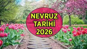 NEVRUZ NE ZAMAN 2026 Nevruz Bayramı hangi tarihte kutlanacak Nevruz Bayramı tarihi ve gelenekleri