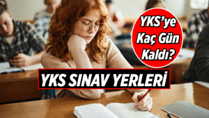 YKSye kaç gün kaldı, üniversite sınavına kaç kişi girecek 2026 YKS sınav yerleri belli oldu mu, sınav giriş belgesi ne zaman açıklanacak