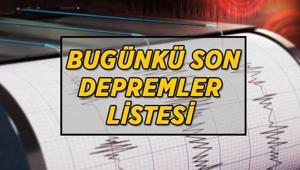 19 MART SON DEPREMLER LİSTESİ | En son nerede kaç şiddetinde deprem oldu Kandilli Rasathanesi/AFAD yeni son depremler...