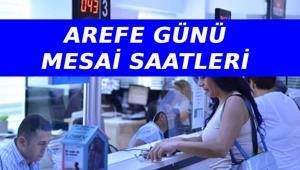 AREFE GÜNÜ MESAİ SAATLERİ: Arefe günü kamuda mesai kaçta bitiyor Bugün bankalar, PTT, noter, hastane ve eczaneler açık mı, kaça kadar açık