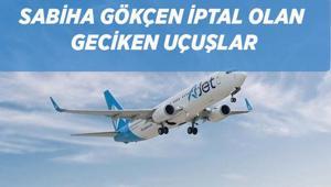 İPTAL OLAN UÇUŞLAR SABİHA GÖKÇEN: 30 Mart 2026 Pegasus, AJet uçak seferleri iptal mi, hangi seferler iptal SAW İptal uçak seferi sorgulama ekranı