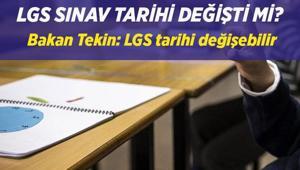 LGS SINAV TARİHİ SON DAKİKA: Bakan Tekin: LGS tarihi değişebilir | LGS 2026 sınav tarihi değişti mi, ne zaman yapılacak, ertelendi mi